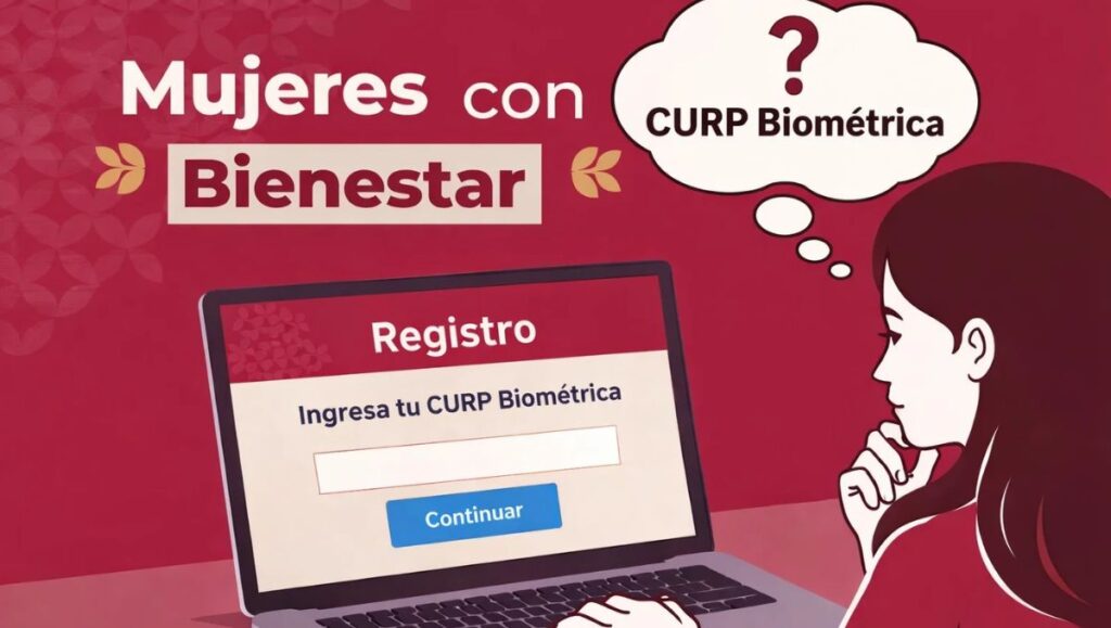 CURP Biométrica: ¿Qué esperar para inscribirse a Mujeres con Bienestar Edomex 2026?