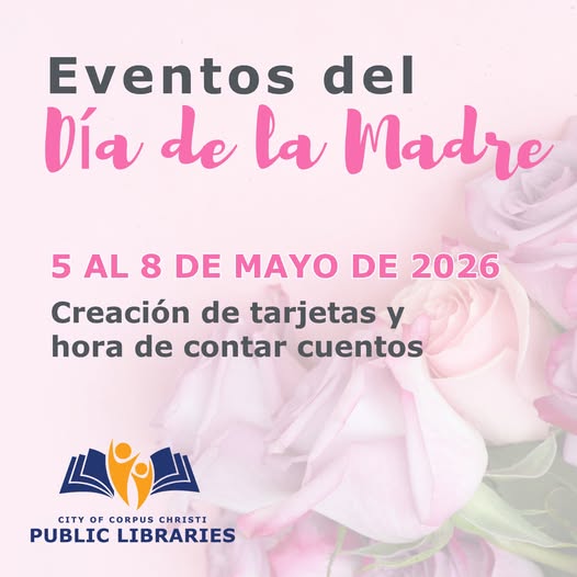 Bibliotecas de Corpus Christi celebran el Día de la Madre con actividades familiares
